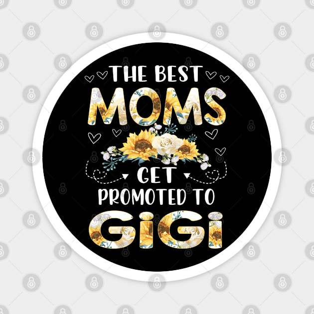 the best moms get promoted to gigi Magnet by Leosit